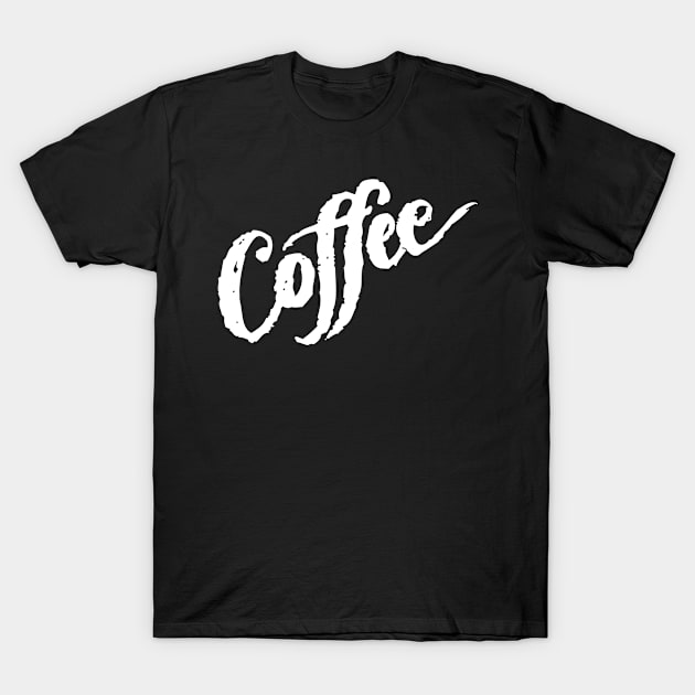 Coffee T-Shirt by WordFandom